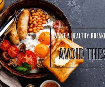 Avoid these habits for healthy breakfast