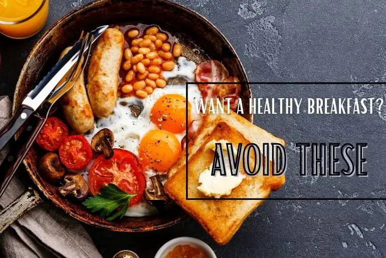 Avoid these habits for healthy breakfast