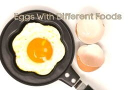 Eggs With Different Foods