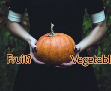 Is Pumpkin a Fruit or Vegetable?