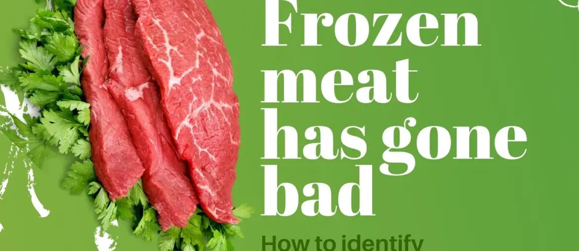 The best way to find if frozen meat has gone bad