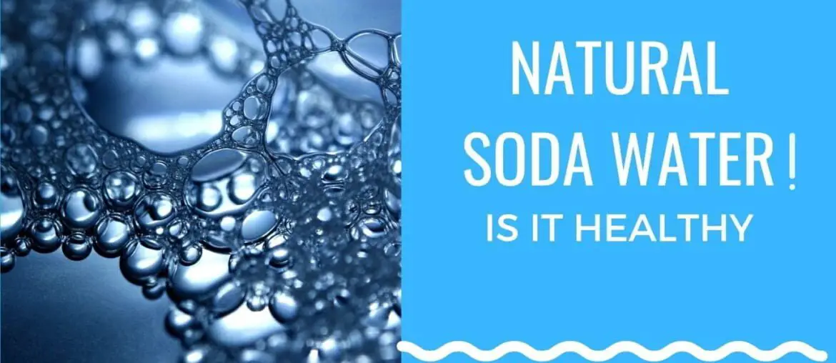 What is natural soda water? is it healthy 6