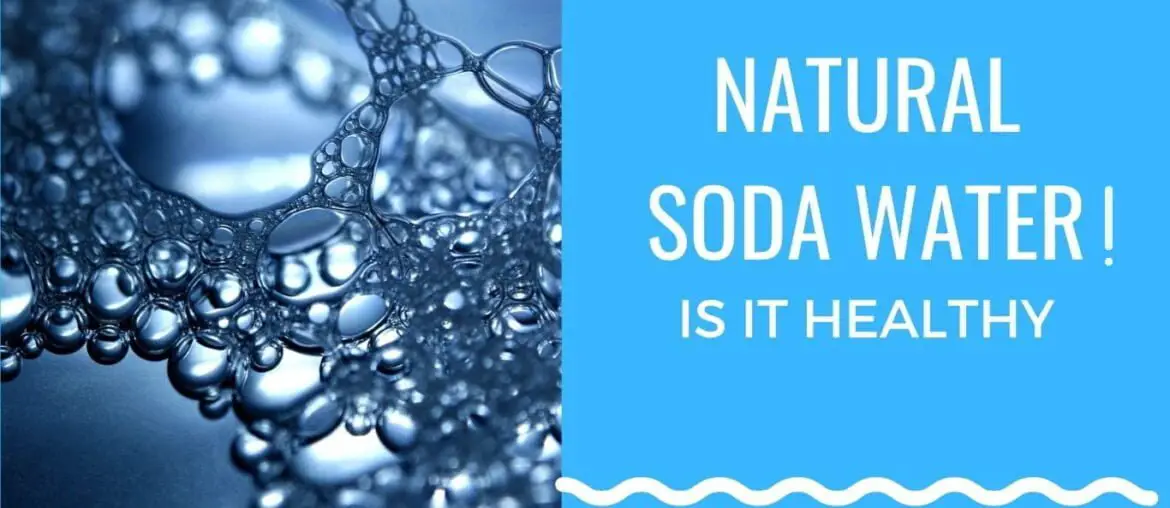 What is natural soda water? is it healthy 2