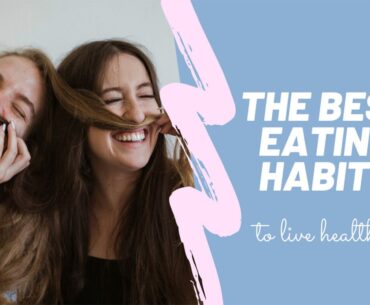 Want To Live Healthier? Follow These Eating Habits 6