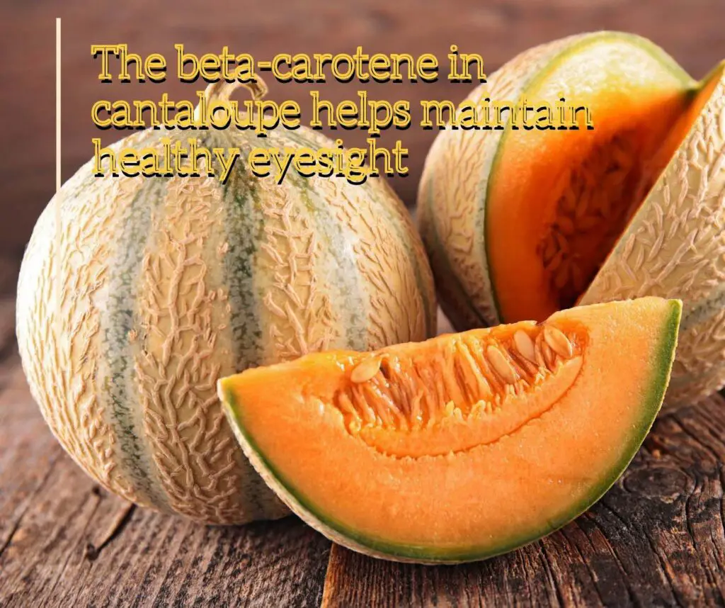 Cantaloupe helps maintain healthy eyesight