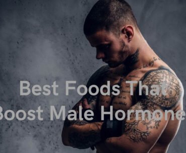9 Best Foods Types That Boost Male Hormones 5