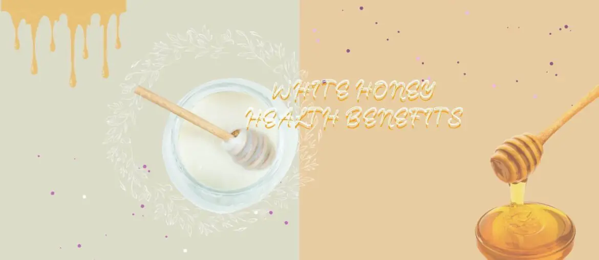 white honey benefits