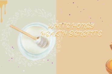 white honey benefits