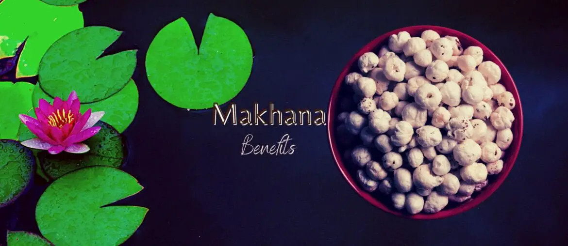 Makhana Benefits