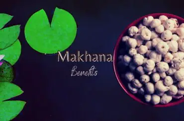 Makhana Benefits