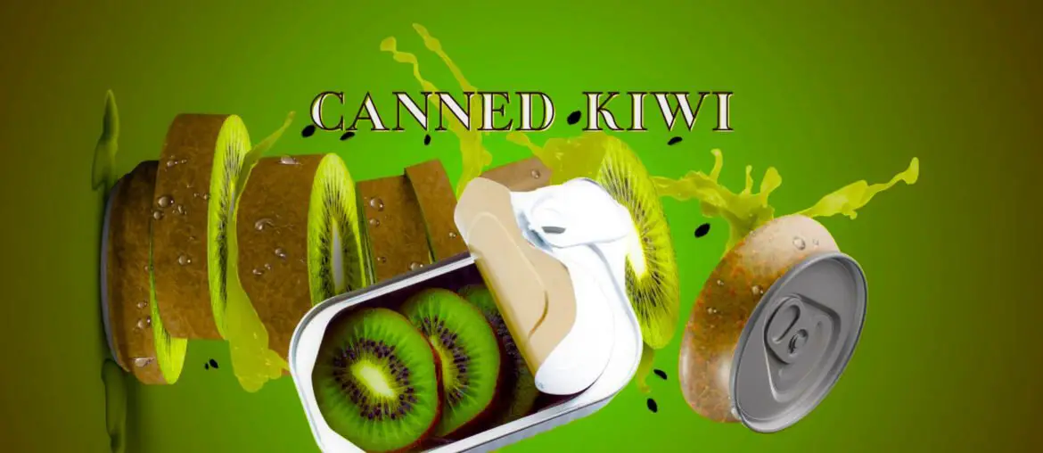 Types of canned kiwi fruit