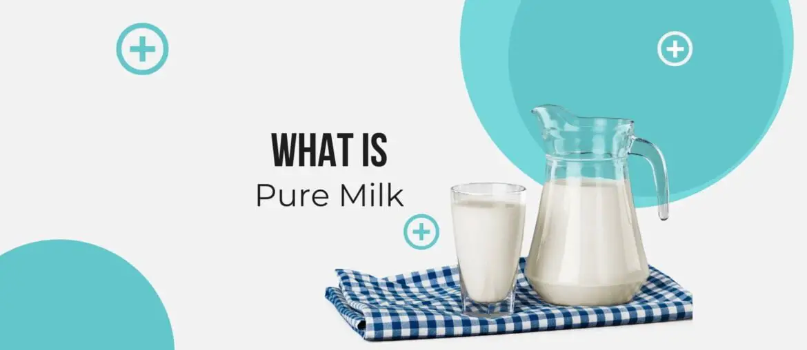 What is pure milk