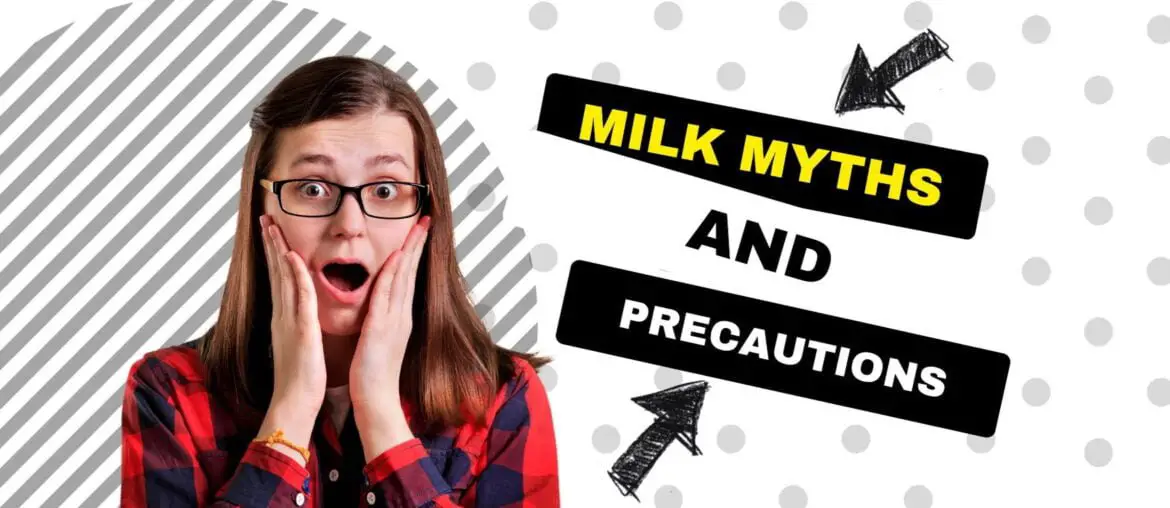 Milk myths and precautions