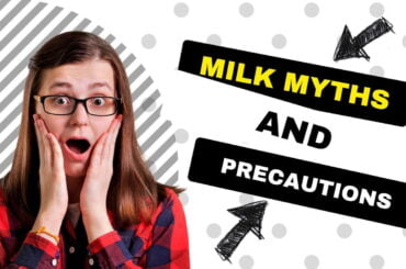 Milk myths and precautions