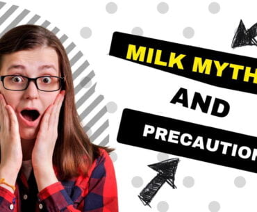 Milk myths and precautions