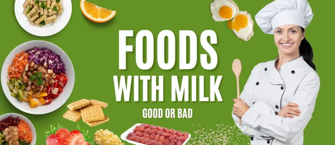 Which food is good and bad with milk