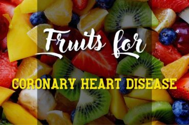 Fruits for coronary heart disease