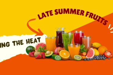 Best late summer fruits