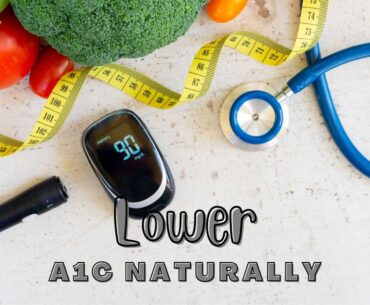 How To Lower Your a1c Naturally 2