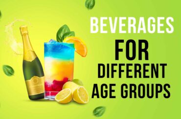 Best beverages for different age groups