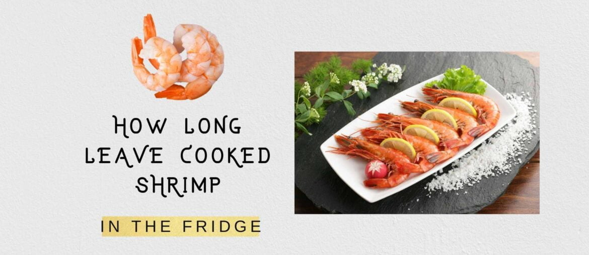 How long can you leave cooked shrimp in the fridge