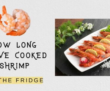 How long can you leave cooked shrimp in the fridge