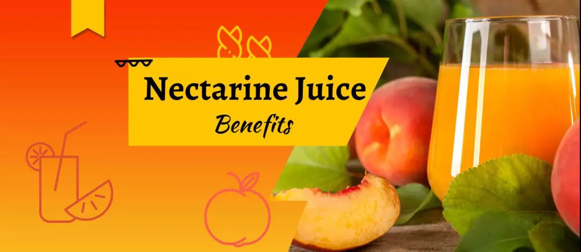 Nectarine juice benefits