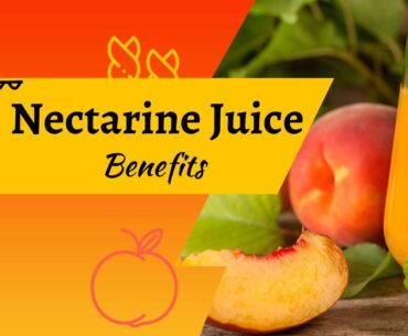 Nectarine juice benefits