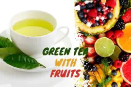 Can we drink green tea after eating fruits