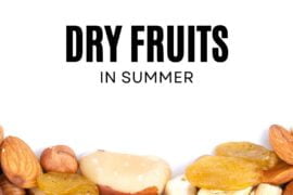 Can we eat dry fruits in summer