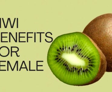 Kiwi benefits for female