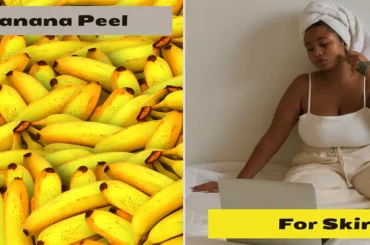 Benefits of banana peel for skin