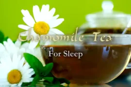Chamomile tea benefits for sleep