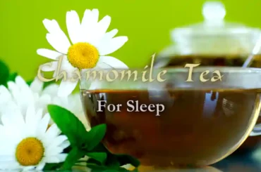 Chamomile tea benefits for sleep