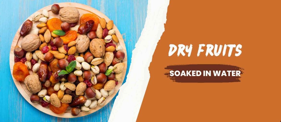 Which dry fruits should be soaked in water