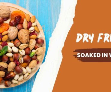 Which dry fruits should be soaked in water