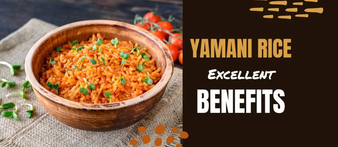 Yamani Rice Benefits