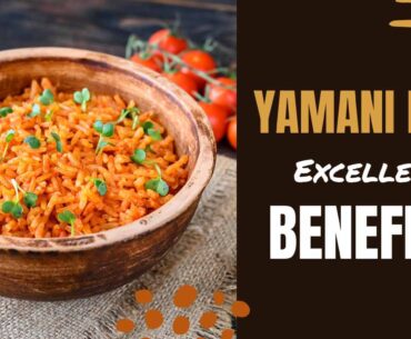 Yamani Rice Benefits