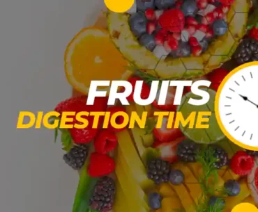 How long does it take to digest fruits