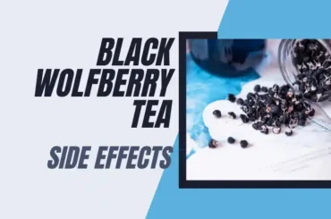 Black wolfberry tea side effects