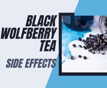 Black wolfberry tea side effects