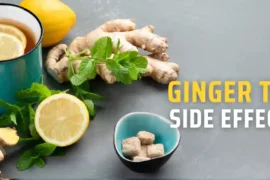 Side effects of drinking too much ginger tea