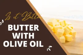 Is butter with olive oil in it better than plain butter