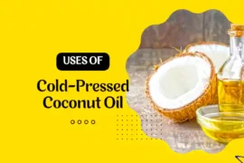 Uses of cold pressed coconut oil