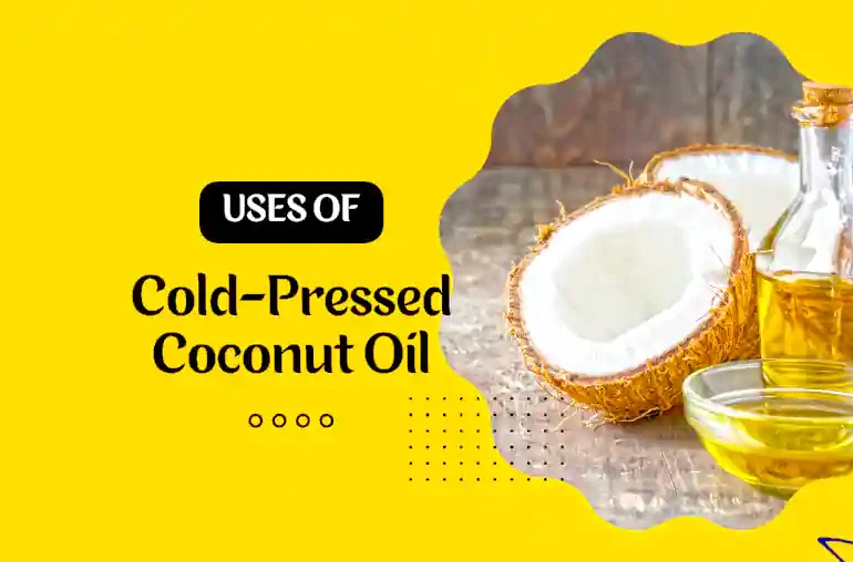 Uses of cold pressed coconut oil